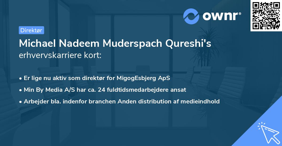 Michael Nadeem Muderspach Qureshi's erhvervskarriere kort