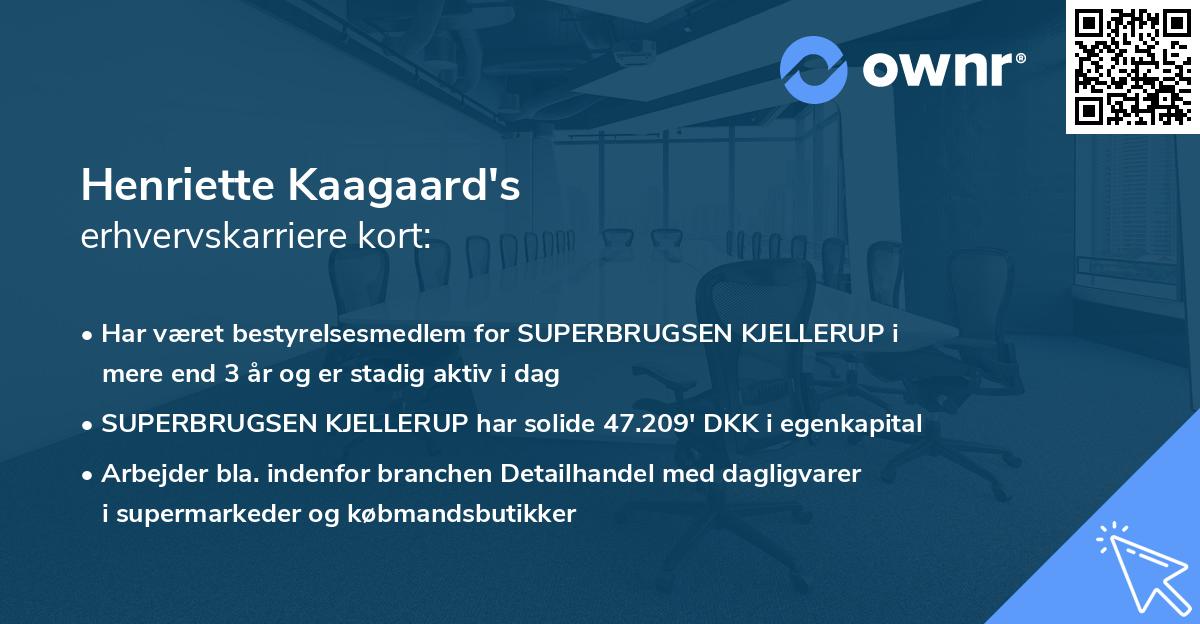 Henriette Kaagaard's erhvervskarriere kort