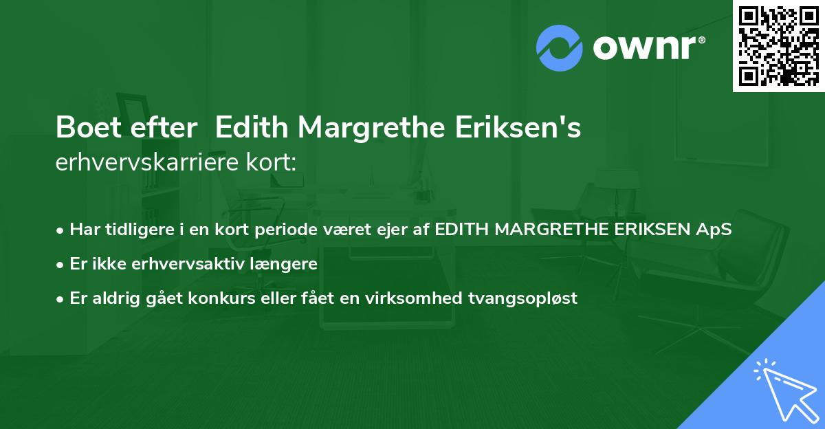 Boet efter Edith Margrethe Eriksen's erhvervskarriere kort