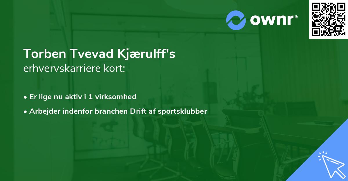 Torben Tvevad Kjærulff's erhvervskarriere kort