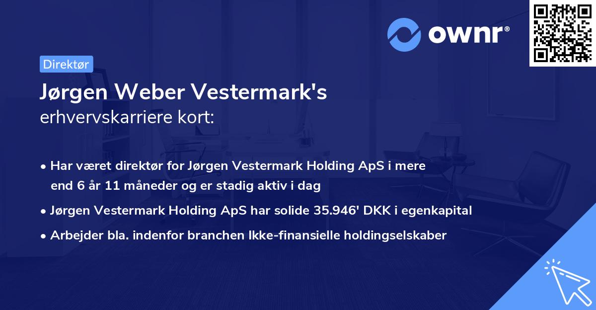 Jørgen Weber Vestermark's erhvervskarriere kort