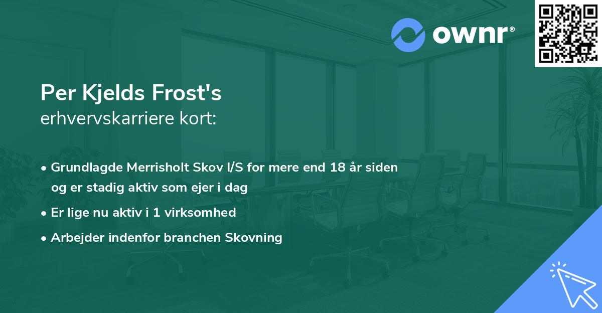 Per Kjelds Frost's erhvervskarriere kort