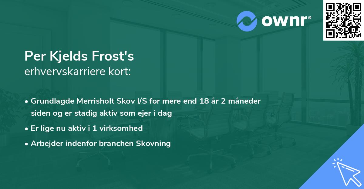 Per Kjelds Frost's erhvervskarriere kort