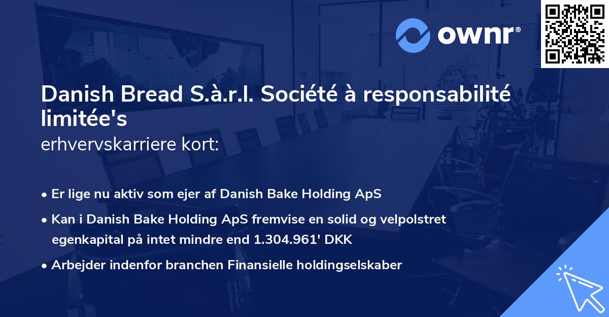 Danish Bread S.à.r.l. Société à responsabilité limitée's erhvervskarriere kort