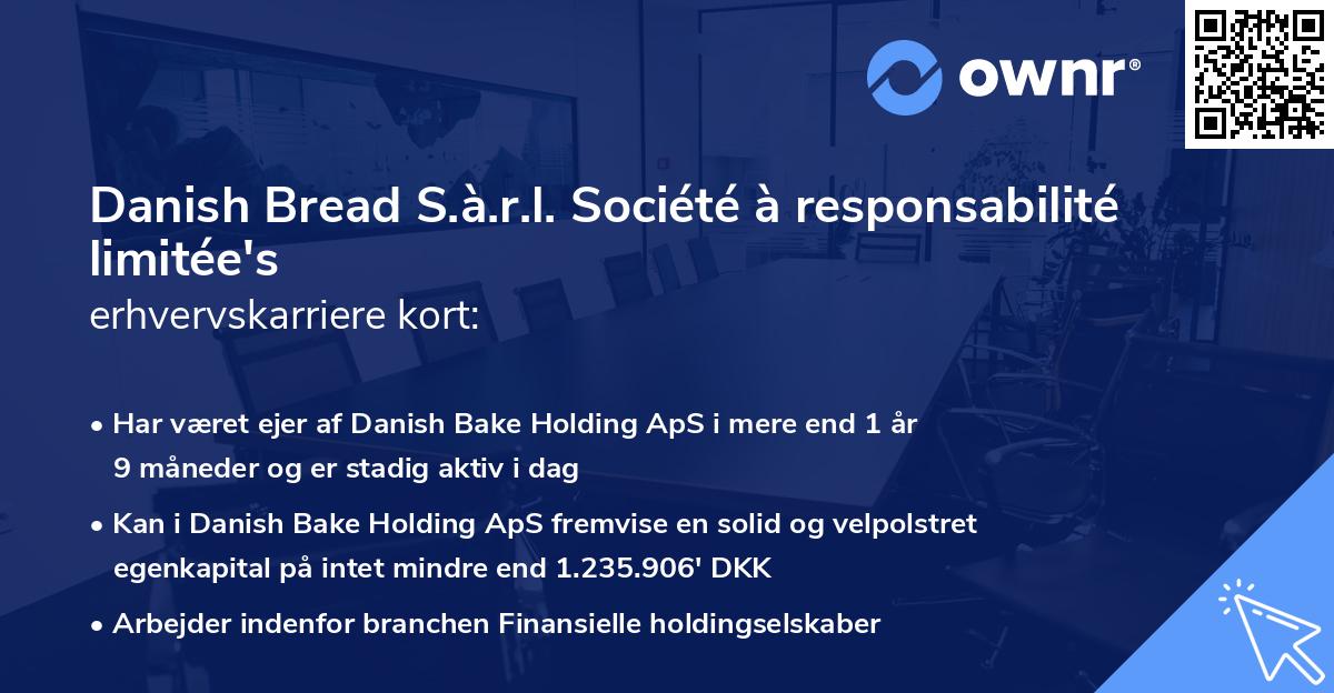 Danish Bread S.à.r.l. Société à responsabilité limitée's erhvervskarriere kort