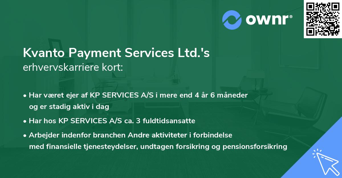 Kvanto Payment Services Ltd.'s erhvervskarriere kort