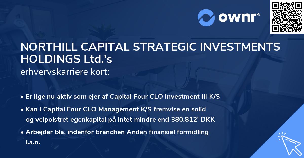 NORTHILL CAPITAL STRATEGIC INVESTMENTS HOLDINGS Ltd.'s erhvervskarriere kort