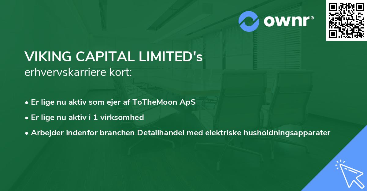 VIKING CAPITAL LIMITED's erhvervskarriere kort