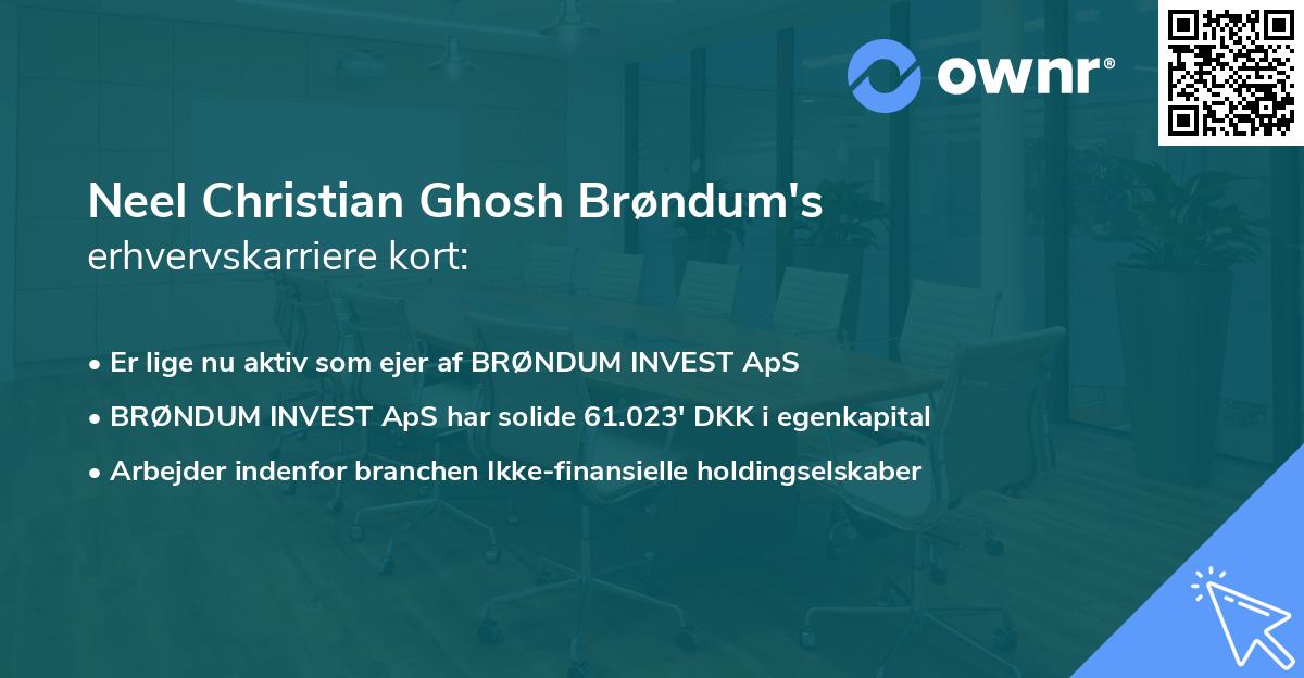 Neel Christian Ghosh Brøndum's erhvervskarriere kort