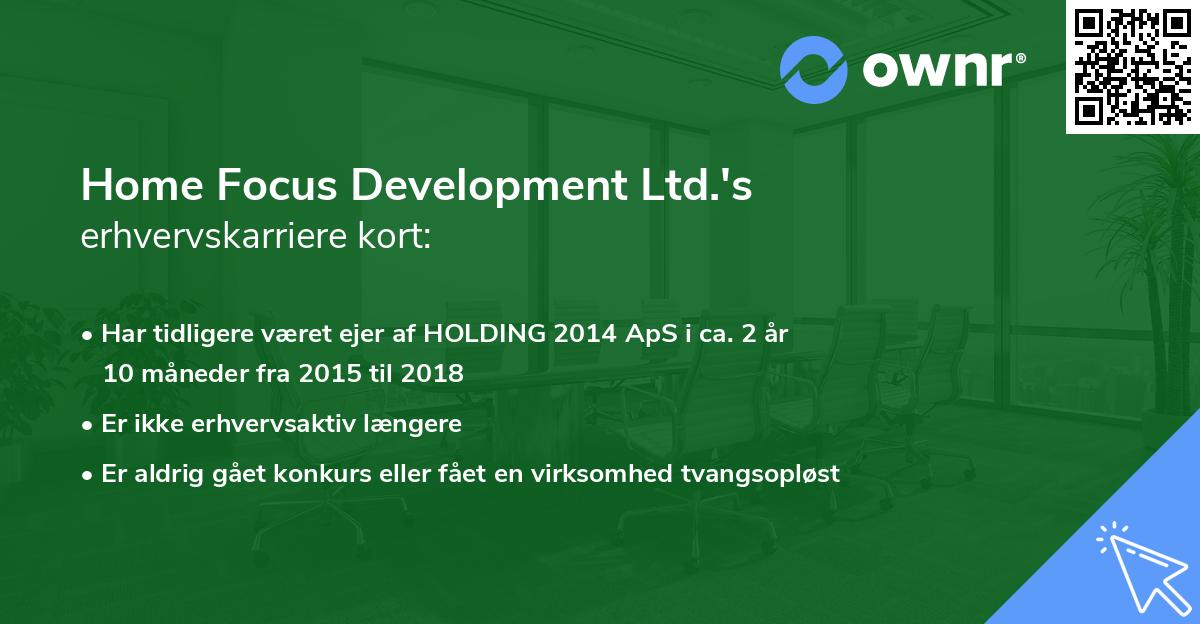 Home Focus Development Ltd.'s erhvervskarriere kort
