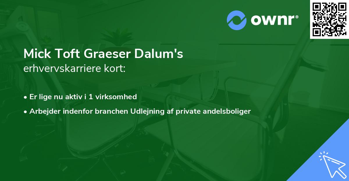 Mick Toft Graeser Dalum's erhvervskarriere kort