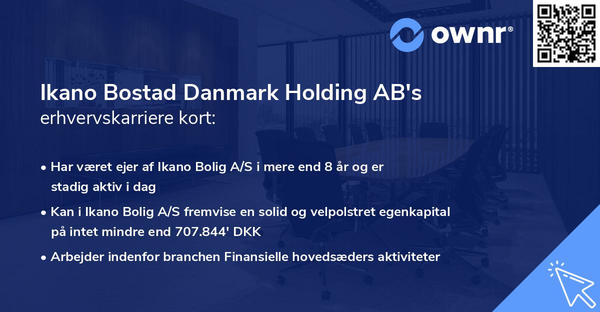 Ikano Bostad Danmark Holding AB's erhvervskarriere kort