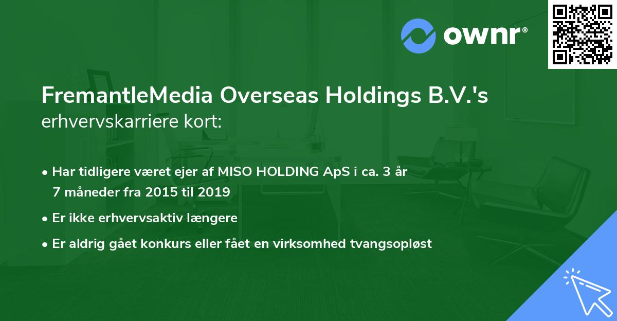 FremantleMedia Overseas Holdings B.V.'s erhvervskarriere kort
