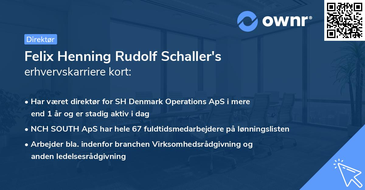 Felix Henning Rudolf Schaller's erhvervskarriere kort