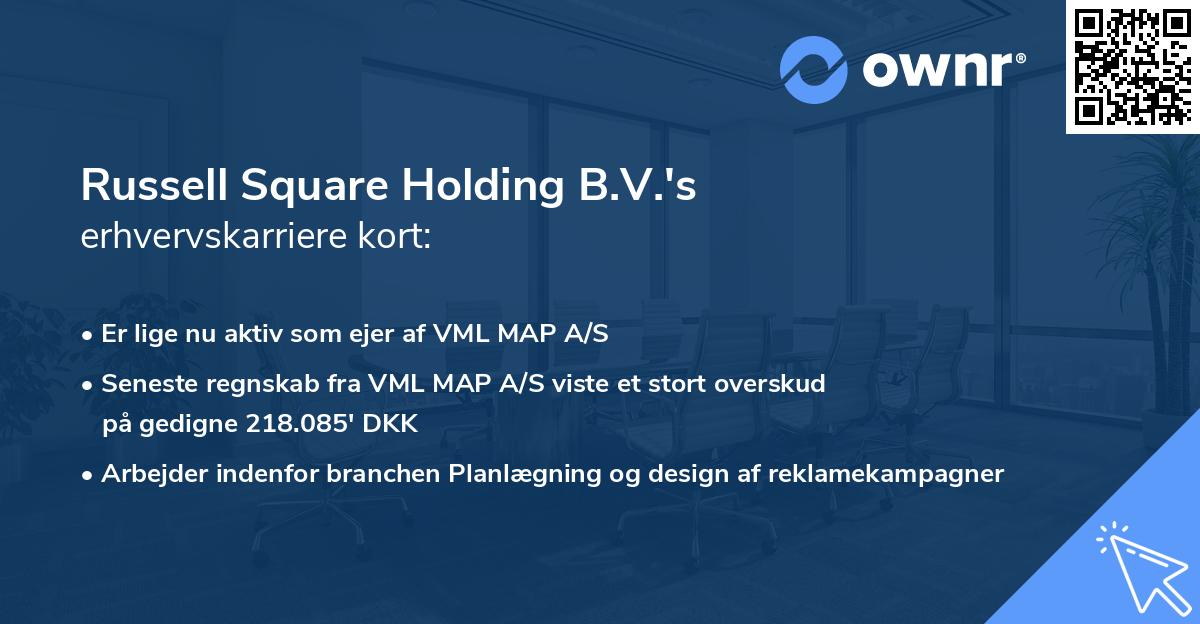 Russell Square Holding B.V.'s erhvervskarriere kort