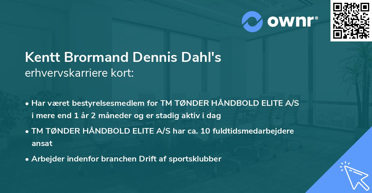 Kentt Brormand Dennis Dahl's erhvervskarriere kort