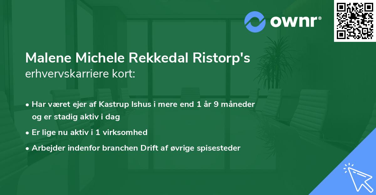 Malene Michele Rekkedal Ristorp's erhvervskarriere kort