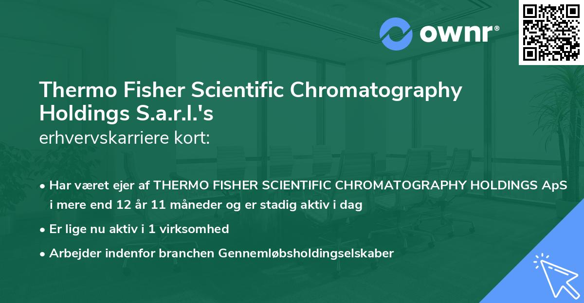 Thermo Fisher Scientific Chromatography Holdings S.a.r.l.'s erhvervskarriere kort