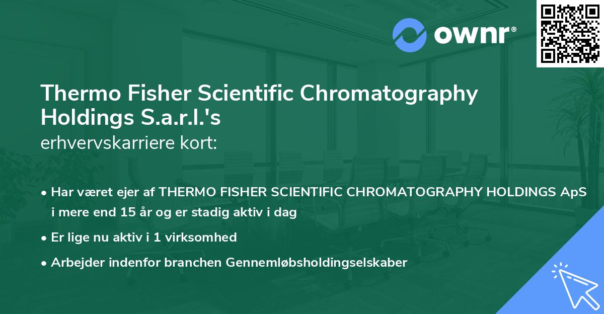 Thermo Fisher Scientific Chromatography Holdings S.a.r.l.'s erhvervskarriere kort