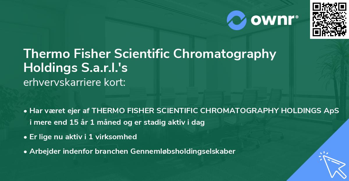 Thermo Fisher Scientific Chromatography Holdings S.a.r.l.'s erhvervskarriere kort