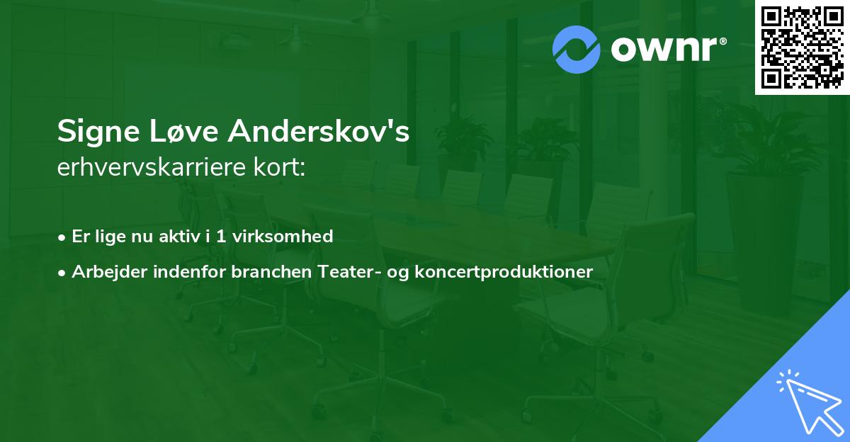 Signe Løve Anderskov's erhvervskarriere kort