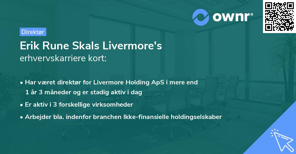 Erik Rune Skals Livermore's erhvervskarriere kort