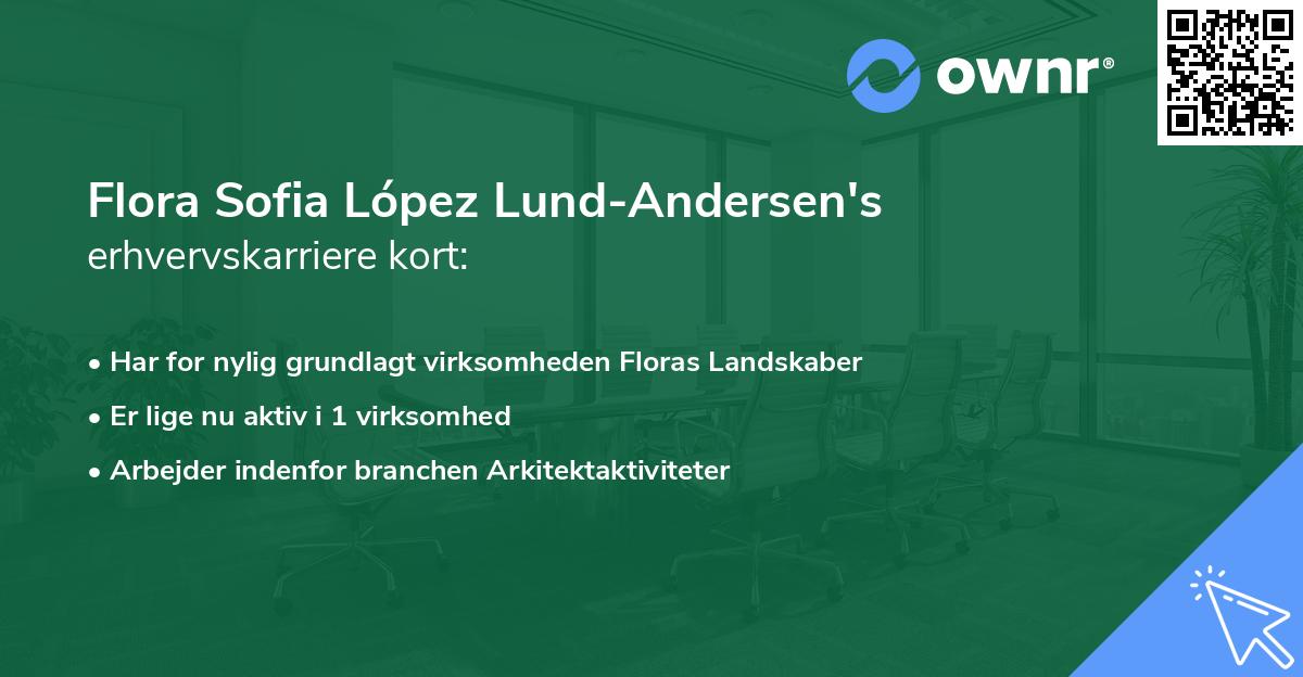 Flora Sofia López Lund-Andersen's erhvervskarriere kort