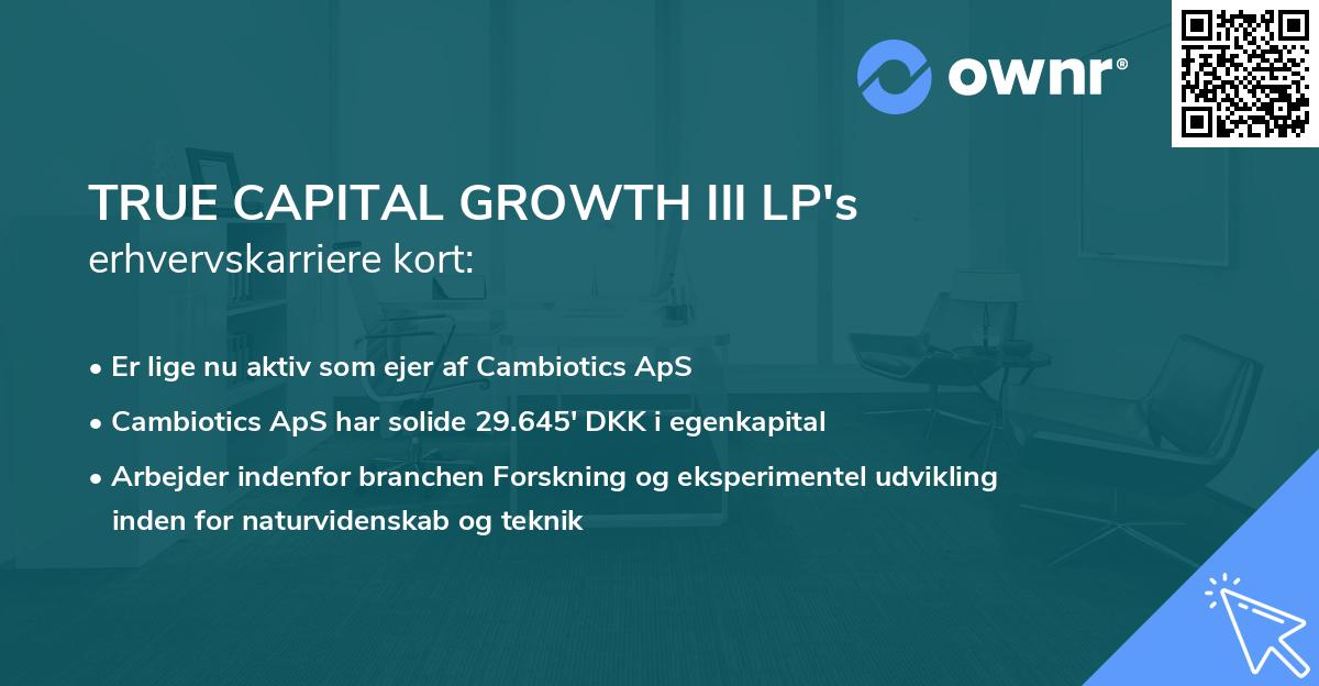 TRUE CAPITAL GROWTH III LP's erhvervskarriere kort