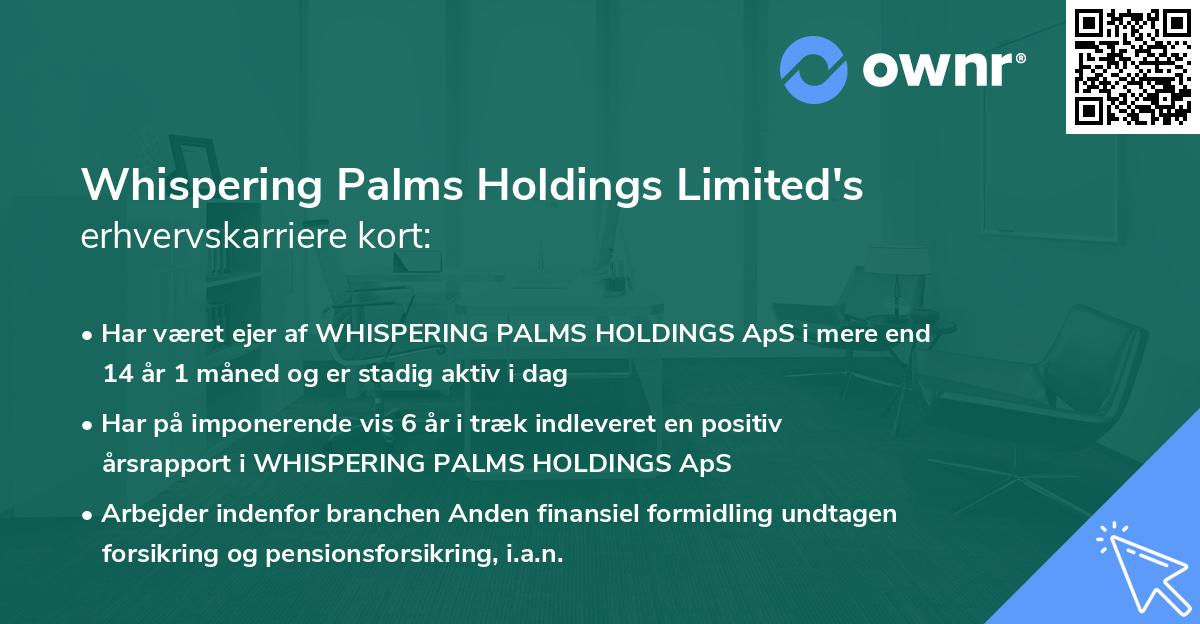 Whispering Palms Holdings Limited's erhvervskarriere kort