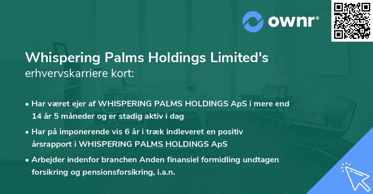 Whispering Palms Holdings Limited's erhvervskarriere kort