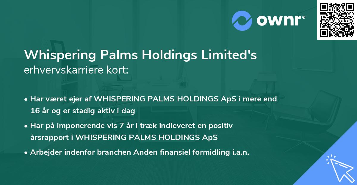 Whispering Palms Holdings Limited's erhvervskarriere kort