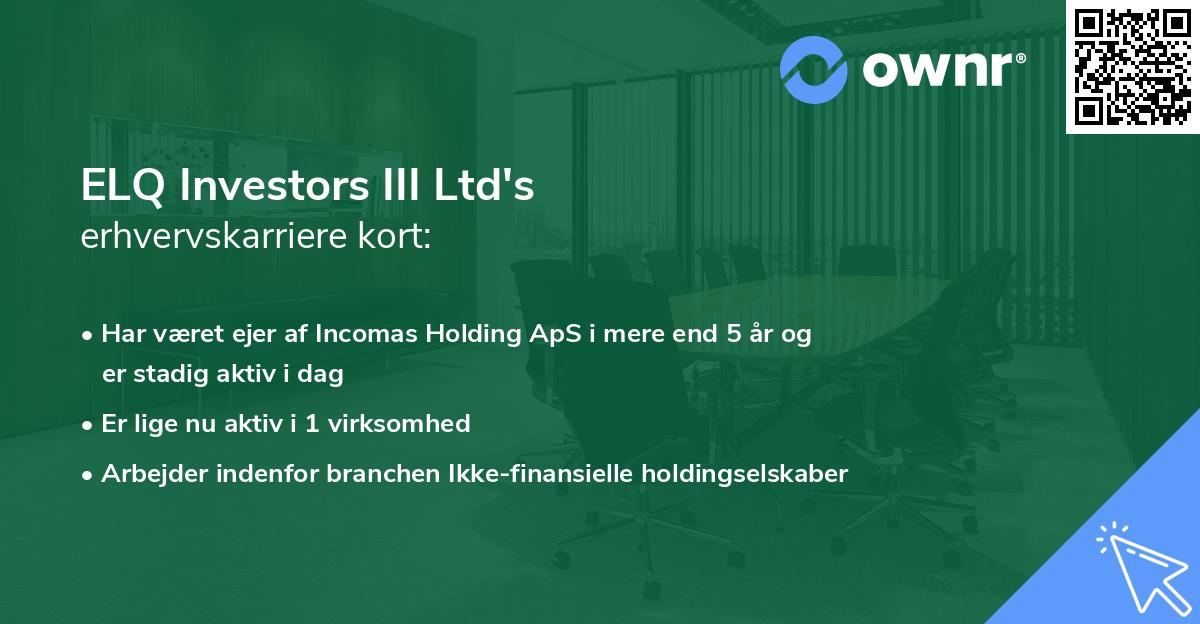 ELQ Investors III Ltd's erhvervskarriere kort