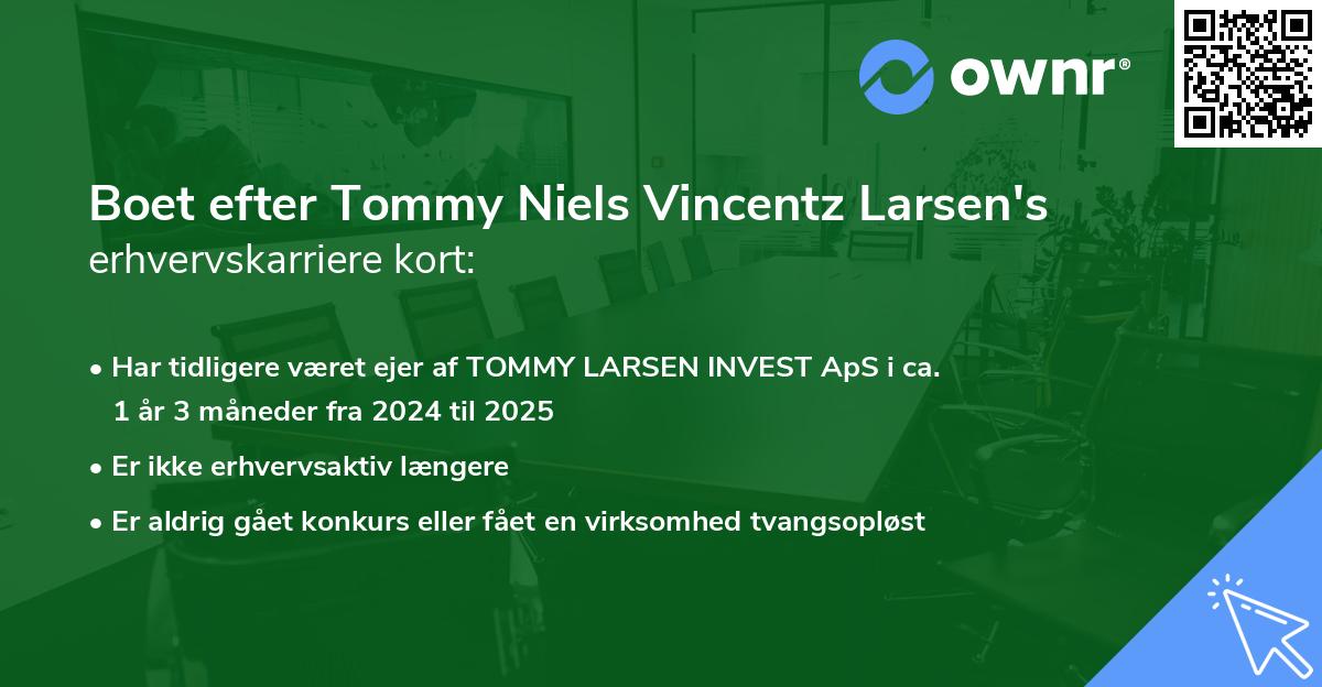 Boet efter Tommy Niels Vincentz Larsen's erhvervskarriere kort