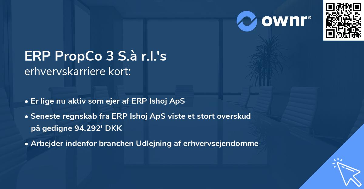 ERP PropCo 3 S.à r.l.'s erhvervskarriere kort