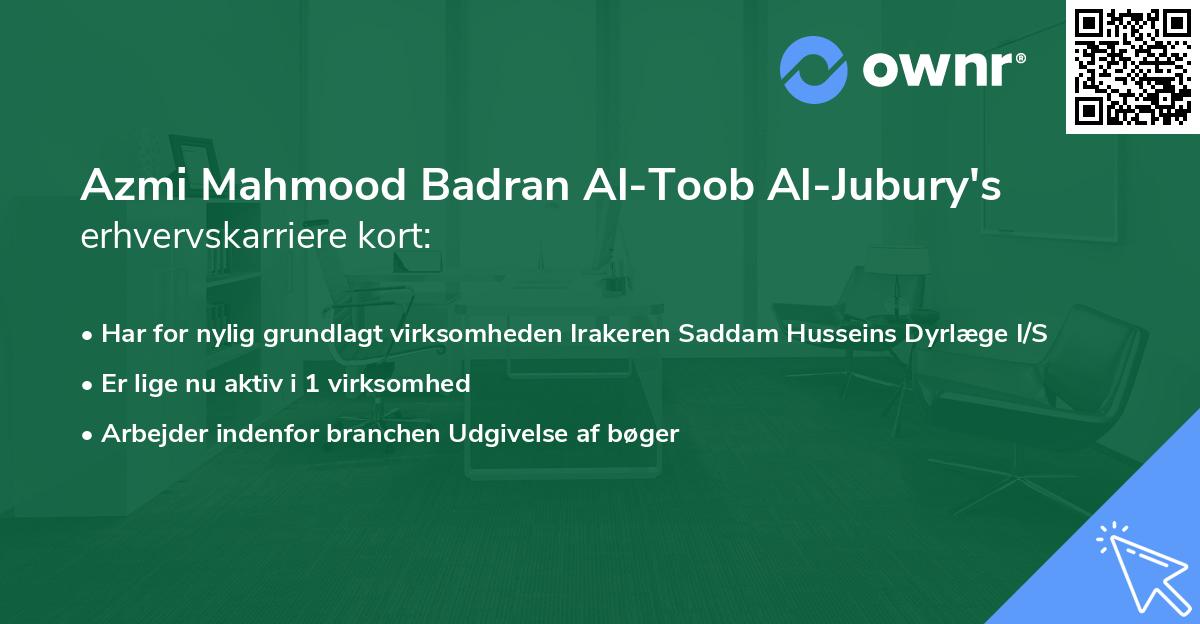 Azmi Mahmood Badran Al-Toob Al-Jubury's erhvervskarriere kort