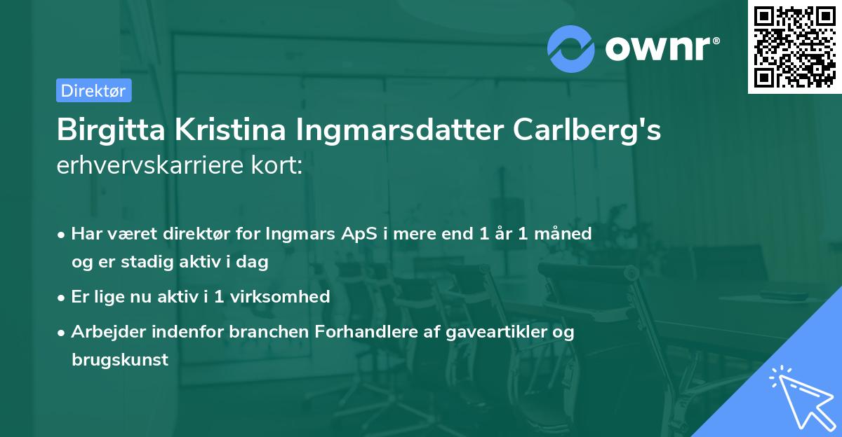 Birgitta Kristina Ingmarsdatter Carlberg's erhvervskarriere kort