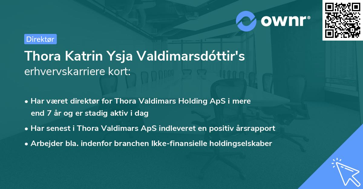 Thora Katrin Ysja Valdimarsdóttir's erhvervskarriere kort