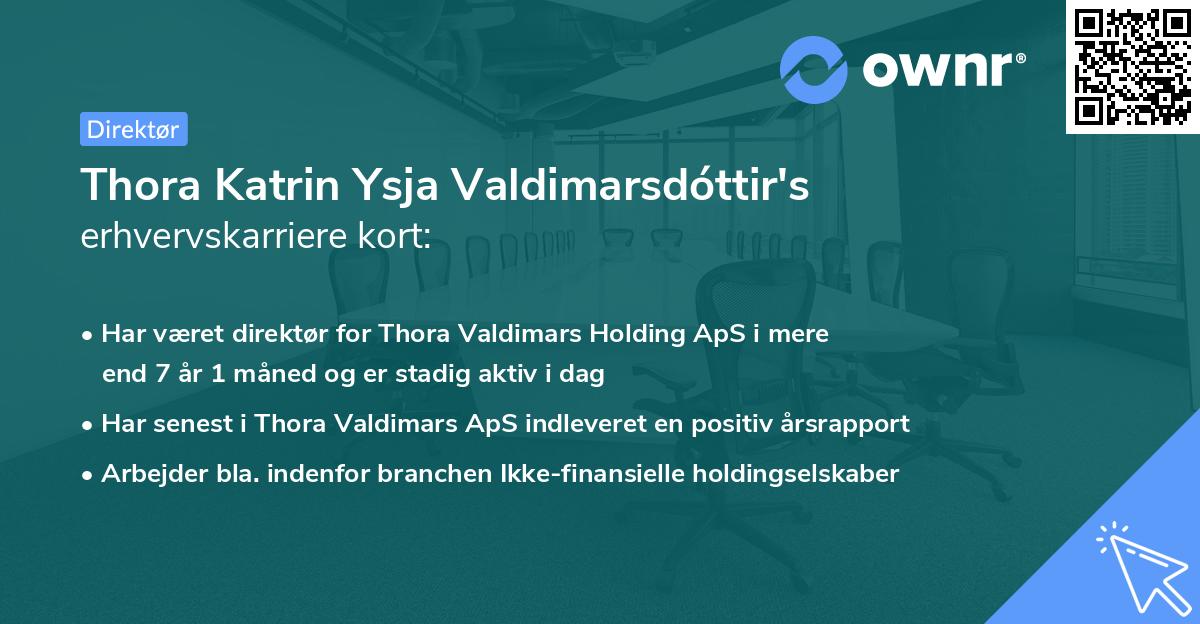 Thora Katrin Ysja Valdimarsdóttir's erhvervskarriere kort