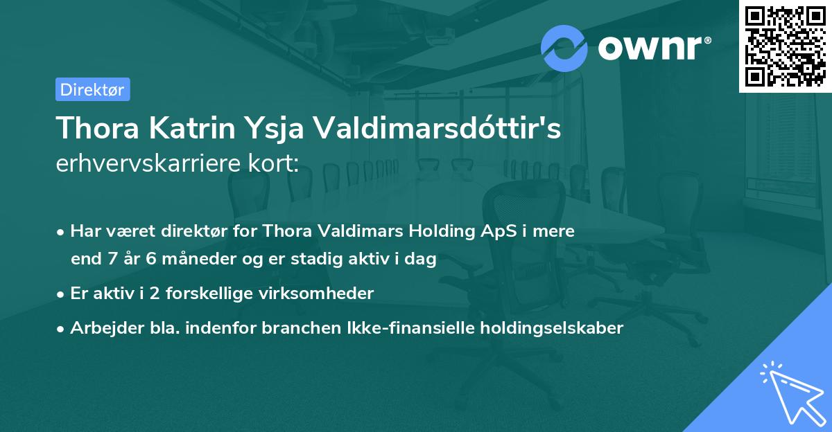 Thora Katrin Ysja Valdimarsdóttir's erhvervskarriere kort