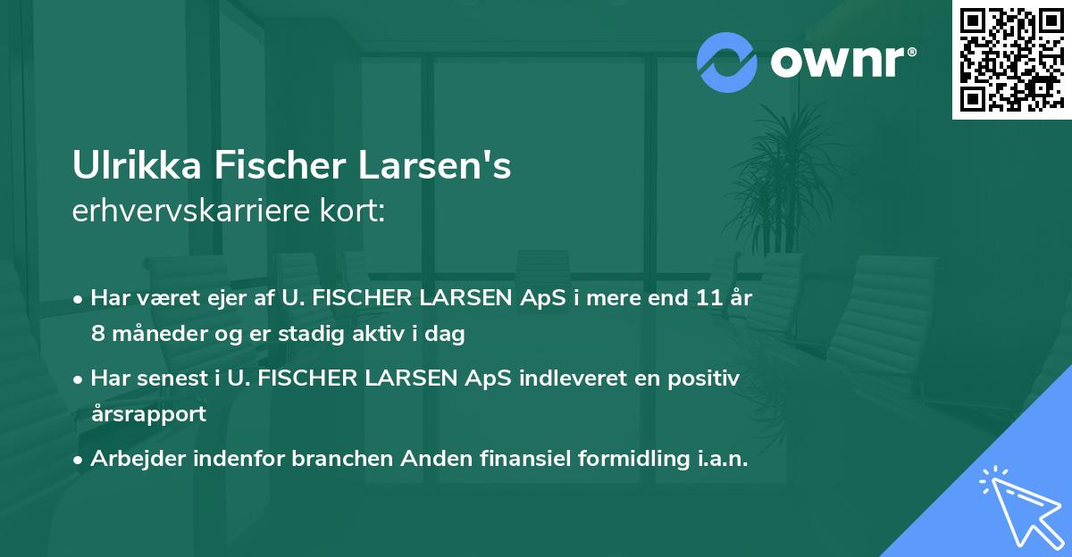 Ulrikka Fischer Larsen's erhvervskarriere kort