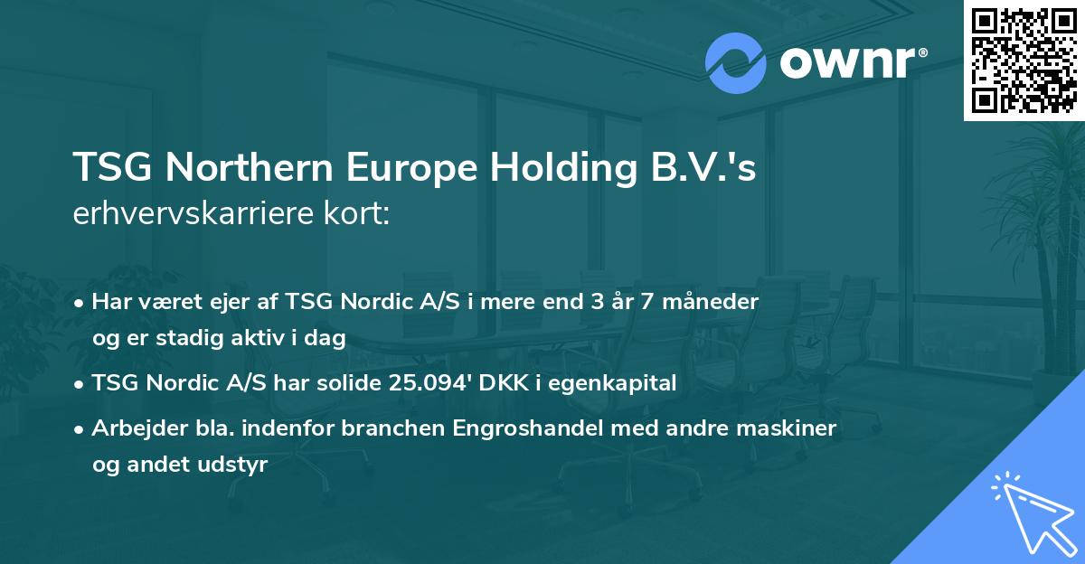 TSG Northern Europe Holding B.V.'s erhvervskarriere kort