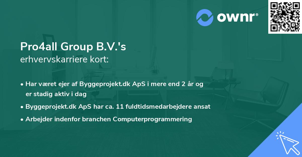 Pro4all Group B.V.'s erhvervskarriere kort