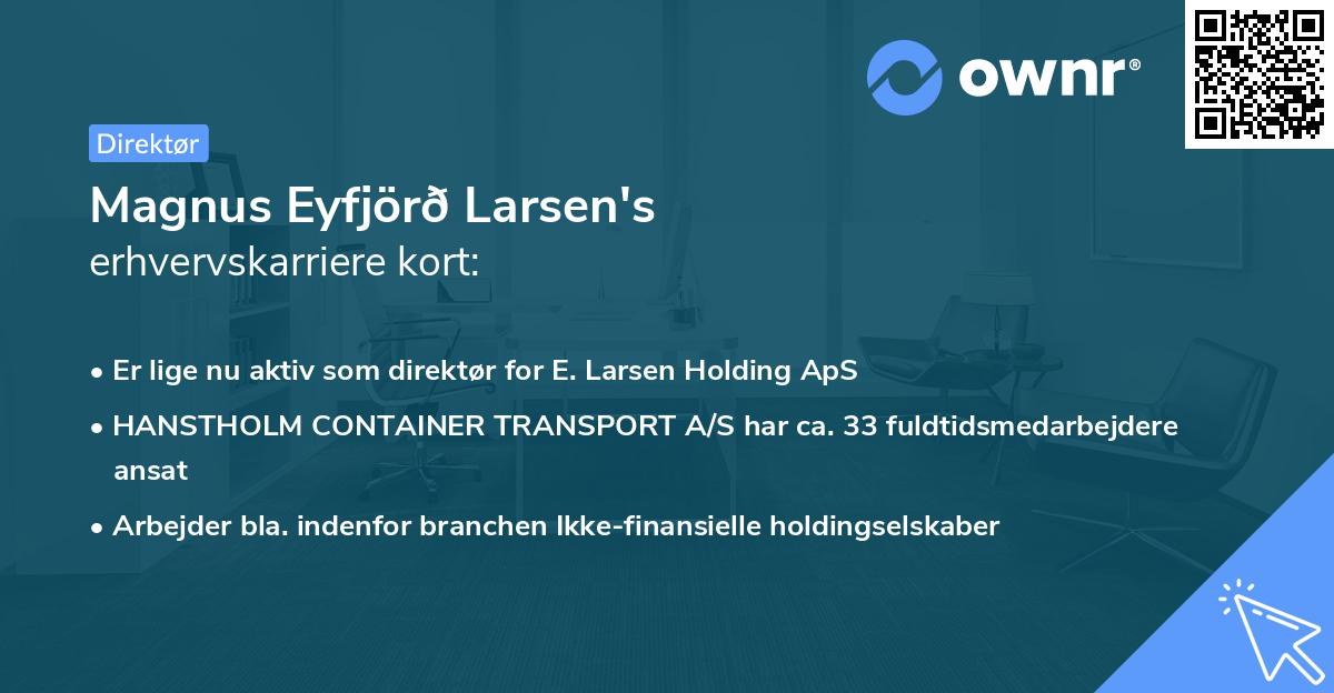 Magnus Eyfjörð Larsen's erhvervskarriere kort