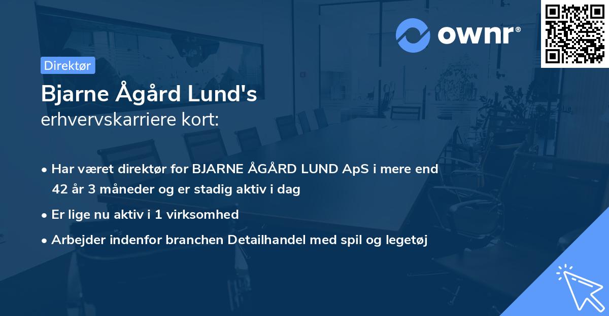 Bjarne Ågård Lund's erhvervskarriere kort