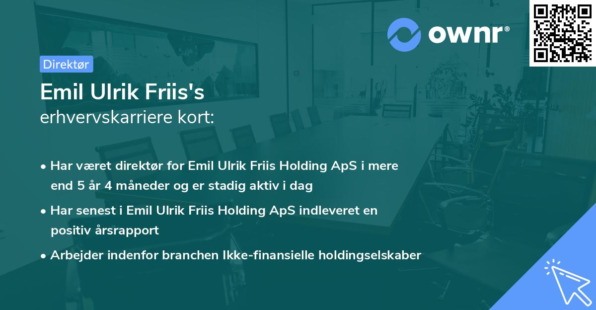 Emil Ulrik Friis's erhvervskarriere kort