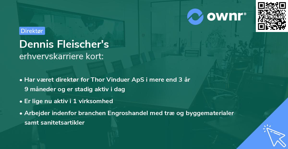 Dennis Fleischer's erhvervskarriere kort