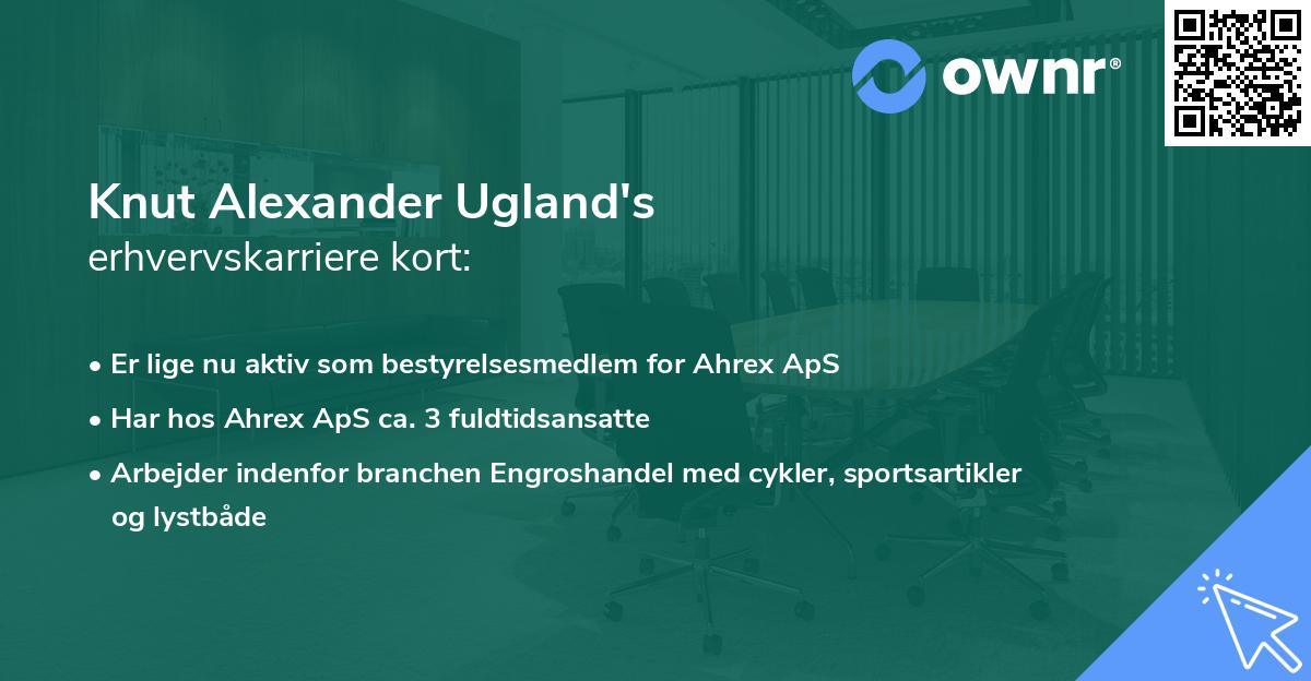 Knut Alexander Ugland's erhvervskarriere kort