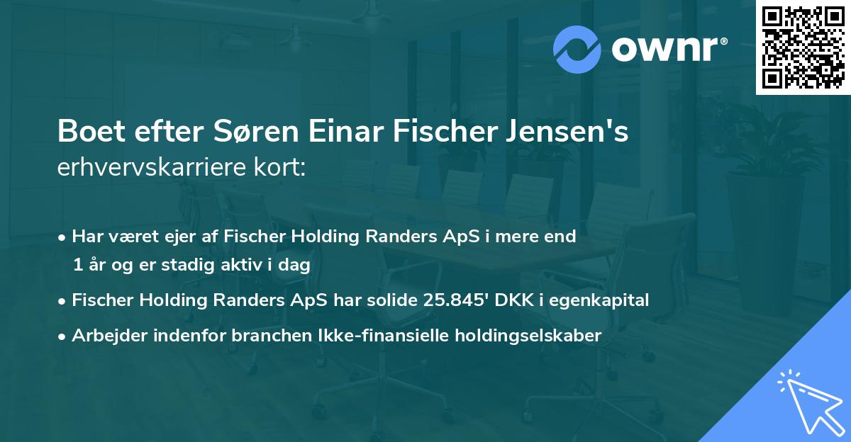 Boet efter Søren Einar Fischer Jensen's erhvervskarriere kort