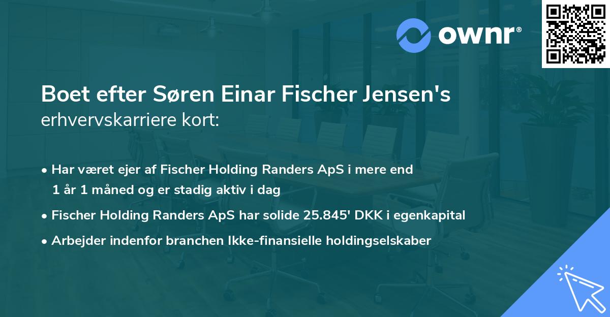 Boet efter Søren Einar Fischer Jensen's erhvervskarriere kort