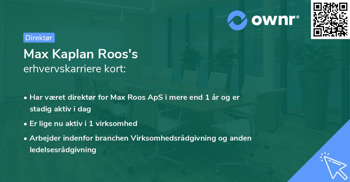 Max Kaplan Roos's erhvervskarriere kort